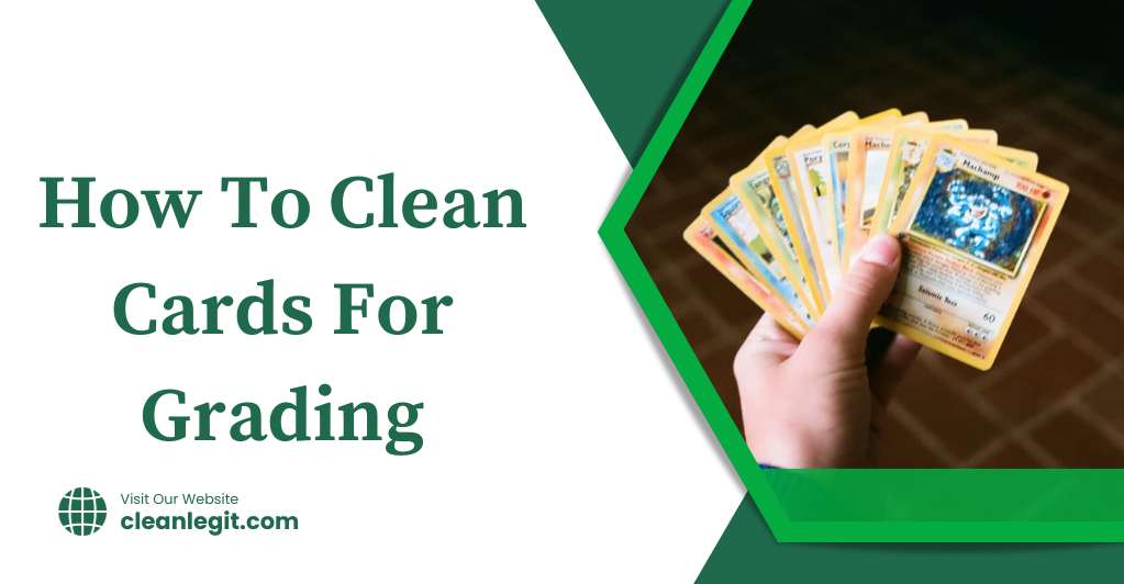 How To Clean Cards For Grading