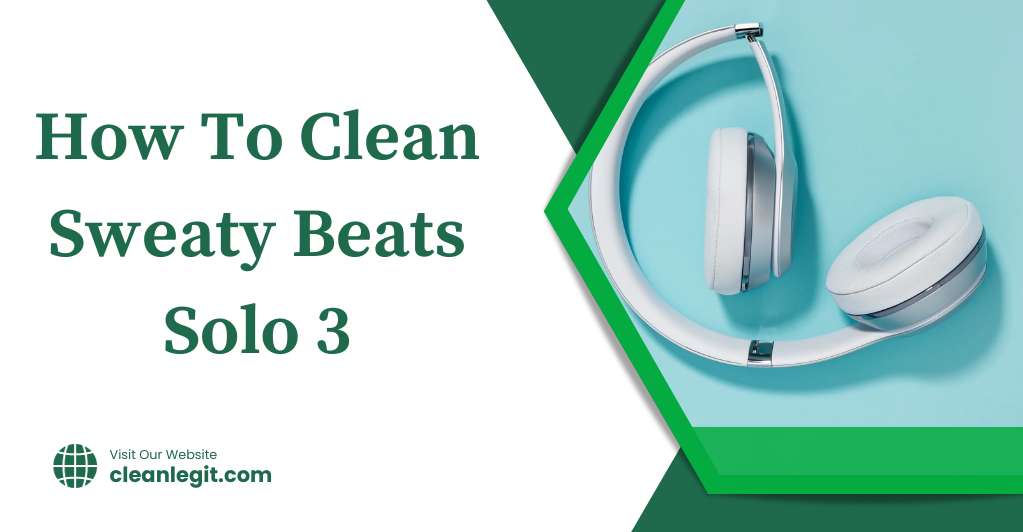 How To Clean Sweaty Beats Solo 3
