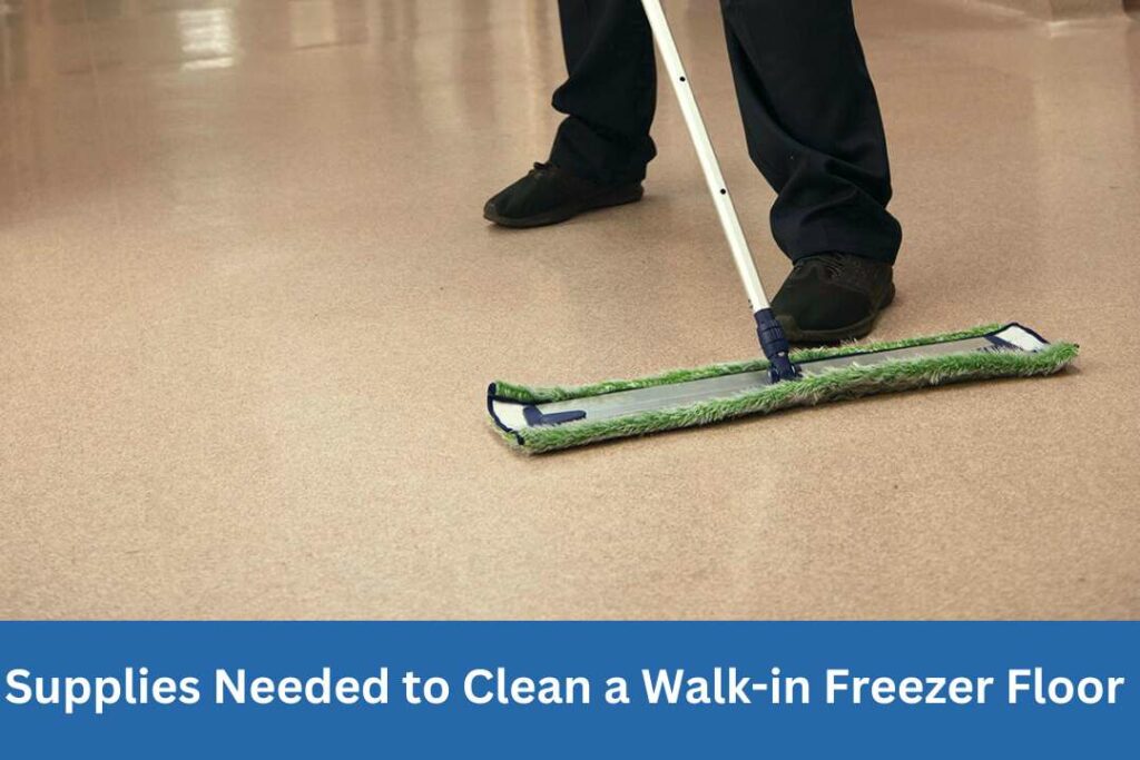 Supplies Needed to Clean a Walk-in Freezer Floor 