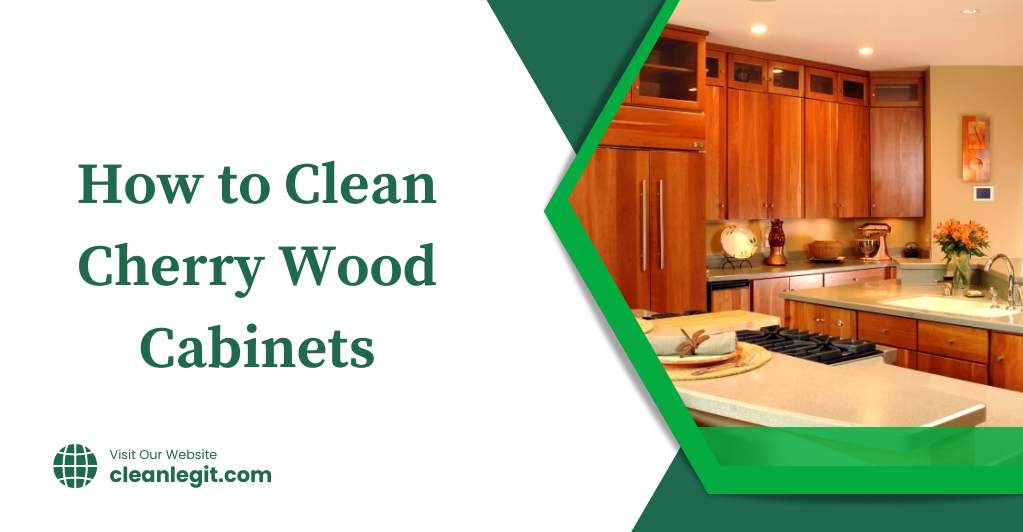 How to Clean Cherry Wood Cabinets