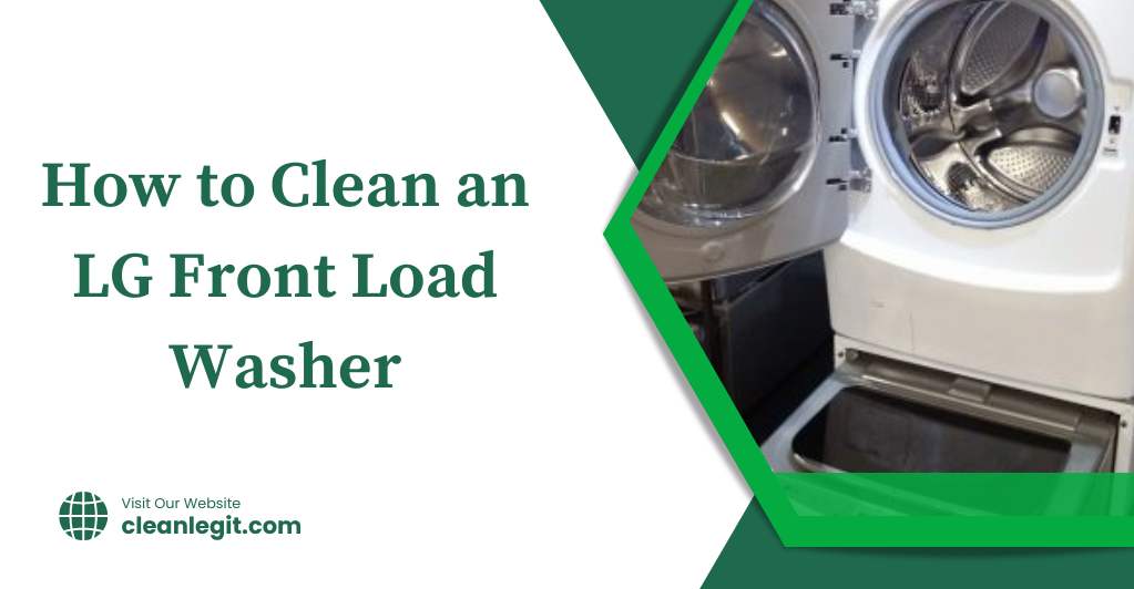 How to Clean an LG Front Load Washer