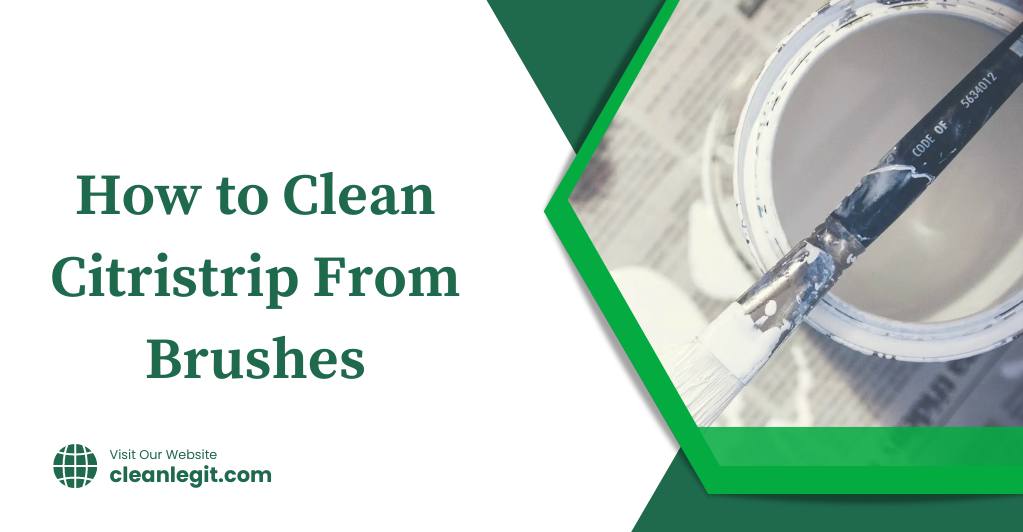 How to Clean Citristrip From Brushes