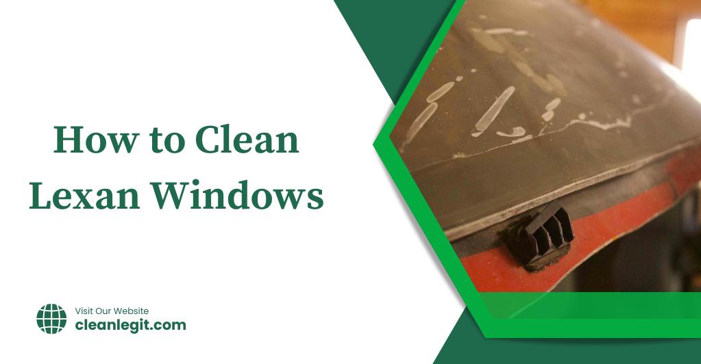 How to Clean Lexan Windows