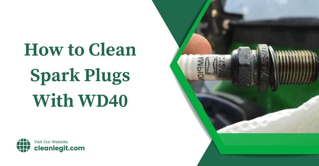 How to Clean Spark Plugs With WD40 Like A Pro!