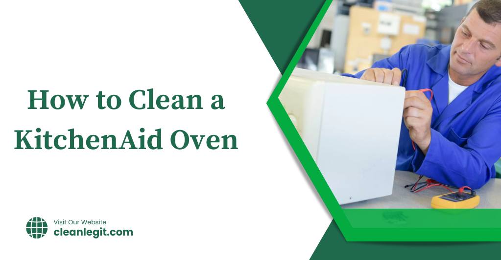 How to Clean a KitchenAid Oven In 2024 A Complete Guide