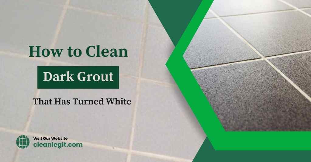 how-to-clean-dark-grout-that-has-turned-white