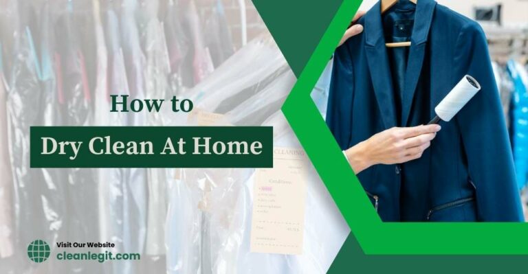 How To Dry Clean At Home: Easy Tips and Effective Methods 