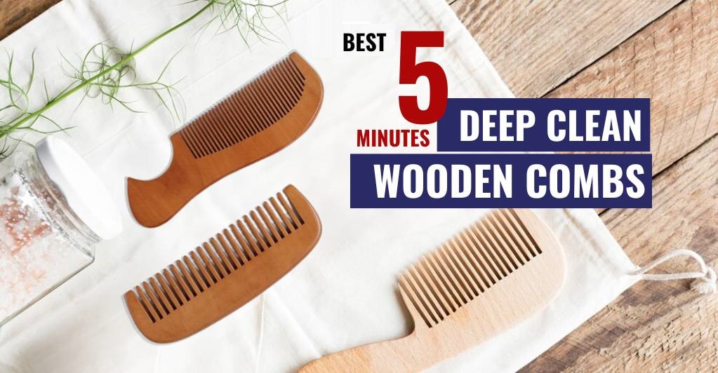 5-minute-tip-perfectly-deep-clean-wooden-combs-